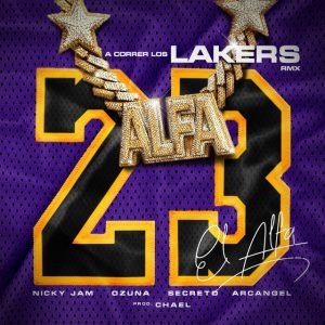 El Alfa Feat. Nicky Jam, Ozuna, Secreto Y Arcangel – A Correr Los Lakers (Remix)